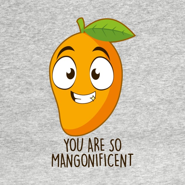 You Are So Mangonificent by NotSoGoodStudio